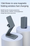 Aluminum alloy folding Magsafe15W magnetic wireless fast charging mobile phone earphone watch three-in-one folding wireless ch