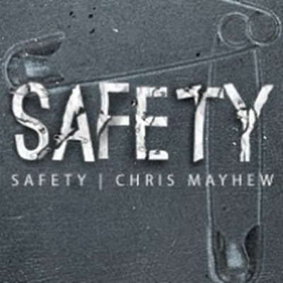 Safety by Chris Mayhew