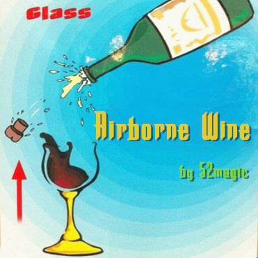 Airborne Wine (Glass & Gimmick) by 52magic