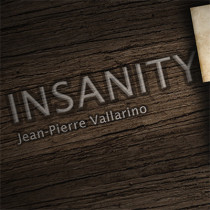 * INSANITY by Jean-Pierre Vallarino