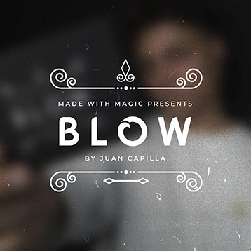 * Made with Magic Presents BLOW by Juan Capilla