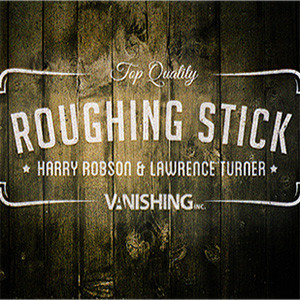 Roughing Sticks by Harry Robson and Vanishing Inc.
