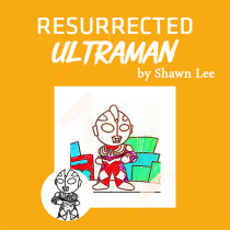 Resurrected Ultraman by Shawn Lee