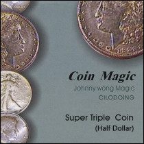 Super Triple Coin (Half Dollar) by Johnny Wong
