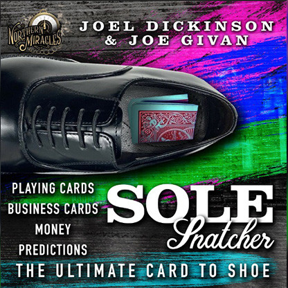 * SOLE SNATCHER (Gimmicks and Online Instructions) by Joel Dickinson & Joe Givan