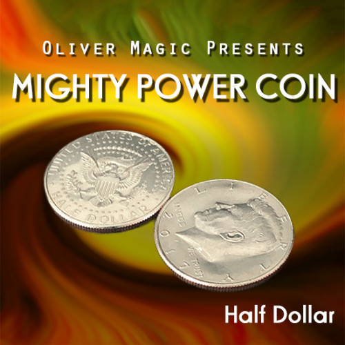 Mighty Power Coin (Half Dollar) by Oliver Magic