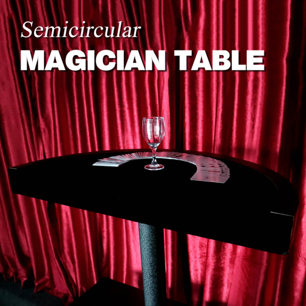 * Semicircular Magician Table