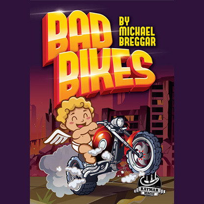 * Bad Bikes (Gimmick and online instructions) by Michael Breggar & Kaymar Magic