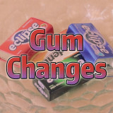 Gum Changes