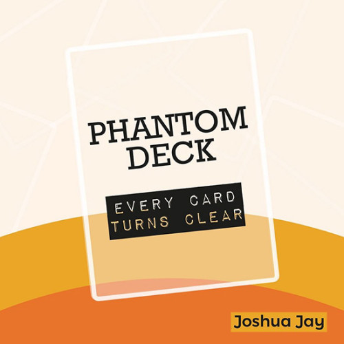 * Phantom Deck by Joshua Jay and Vanishing, Inc.