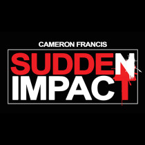 * Sudden Impact (Gimmicks and Online Instructions) by Francis Cameron