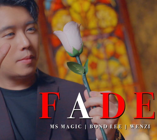 * FADE by Bond Lee, Wenzi & MS Magic