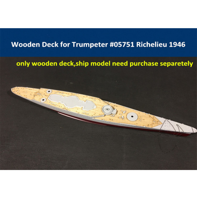 Wooden Deck for Trumpeter 05751 1/700 Scale French Battleship Richelieu 1946 Model CY700006