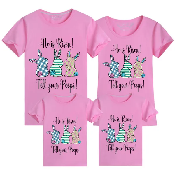 Family Matching Clothing Top Happy Easter He Is Risen Tell Your Peeps Family T-shirts
