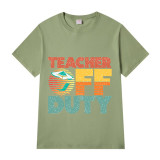 Adult Unisex Top For Students Spring Break Teacher Off Duty Slogan T-shirts