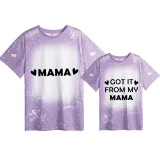 Mommy and Me Matching Clothing Top Got It From My Mama Tie Dyed Family T-shirts