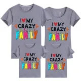 Family Matching Clothing Top Parent-kids I Love My Crazy Family Family T-shirts