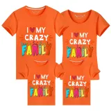 Family Matching Clothing Top Parent-kids I Love My Crazy Family Family T-shirts