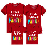 Family Matching Clothing Top Parent-kids I Love My Crazy Family Family T-shirts