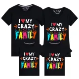 Family Matching Clothing Top Parent-kids I Love My Crazy Family Family T-shirts