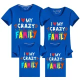 Family Matching Clothing Top Parent-kids I Love My Crazy Family Family T-shirts