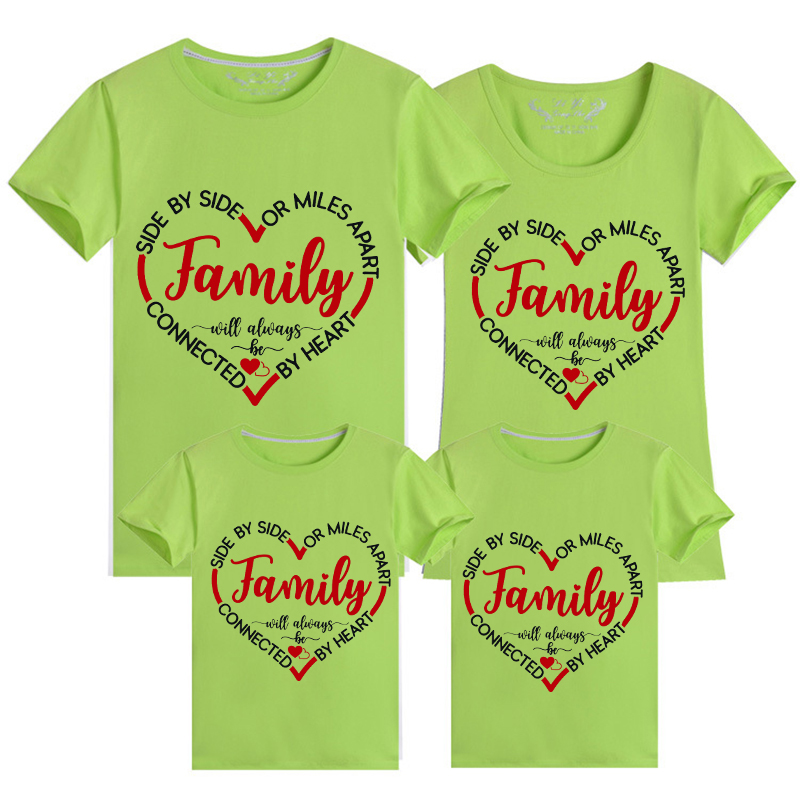 Family Matching Clothing Top Parent-kids Side By Side Or Miles Apart Family Will Always Be Connected By Heart Family T-shirts