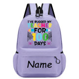 Primary School Pupil Bags Name Custom I Have Bugged My Teacher for 100 Days School Bags