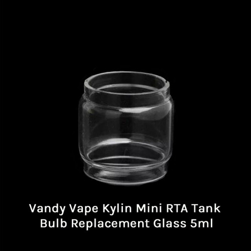 Vandy Vape Kylin Mini RTA Tank Bulb Replacement Glass 5ml
